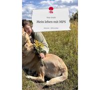 Mein leben mit MPS. Life is a Story - story.one