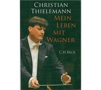 Mein Leben mit Wagner | Christian Thielemann Christian Thielemann (Auteur)