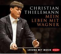 Mein Leben mit Wagner von Christian Thielemann (2012) Audio CD
