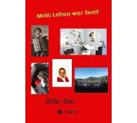 Mein Leben War Bunt