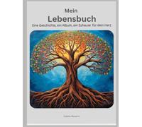 Mein Lebensbuch: Eine Geschichte, ein Album, ein Zuhause für dein Herz