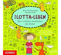 Mein Lotta-Leben 06. Den Letzten knutschen die Elche!
