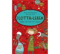 Alice Pantermuller, Daniela Kohl – Mein Lotta-Leben: Süßer die Esel nie singen