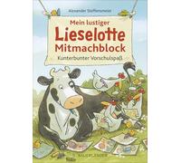 Mein lustiger Lieselotte Mitmachblock: Kunterbunter Vorschulspaß