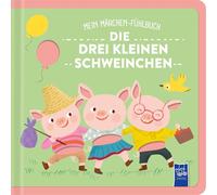 Mein Märchen-Fühlbuch: Die drei kleinen Schweinchen