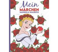 Mein Märchen Mandala Malbuch: 50 wunderschöne Märchen-Mandalas für Kinder ab 8 Jahren zum Ausmalen und Entspannen.