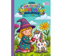 Mein magisches Mandala Malbuch: Das große magische Mandala-Malbuch für Kinder ab 4 Jahren - 50 Zauber-Mandalas mit Hexen, Feen & Fabelwesen zum ... Geschenk für kleine Zauberfans + Gratis-PDF