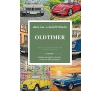 Mein Mal- & Quartettbuch - Oldtimer: Über 50 Ausmalbilder und Quartettkarten für Autofans mit der Möglichkeit zur Erweiterung individueller Automobile, Spiel-, und Malspaß im handlichen A5 Format