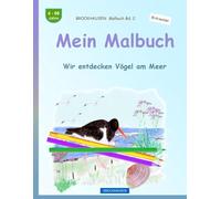 Mein Malbuch: BROCKHAUSEN Bd. 2. Wir entdecken Vögel am Meer. 4-99 Jahre. Entdecker