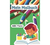 Mein Malbuch mit Tieren: Das ABC der Tiere