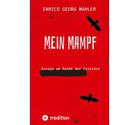 Mein Mampf: Europa am Rande der Existenz