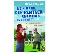Mein Mann, der Rentner, und dieses Internet | Rosa Schmidt Rosa Schmidt (Auteur)