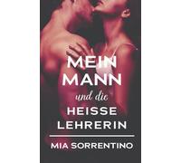 Mein Mann und die heiße Lehrerin: Er geht fremd, ich schaue zu