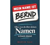 Mein Name ist Bernd: Alles, was du über deinen Namen wissen musst
