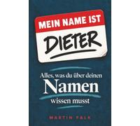 Mein Name ist Dieter: Alles, was du über deinen Namen wissen musst