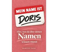 Mein Name ist Doris: Alles, was du über deinen Namen wissen musst