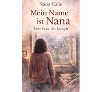Mein Name ist Nana: Eine Frau, die kämpft