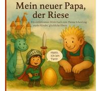 Mein neuer Papa, der Riese: Ein einfühlsames Bilderbuch zum Thema Scheidung - starke Kinder, glückliche Eltern. Emotionale Entwicklung für Kinder ab 5 ... zu Trennung und Streit in der Familie.