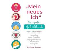 "Mein neues Ich - Das große Arbeitsbuch zu den 5 Themen, die dein Leben