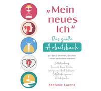 Mein Neues Ich" - Das Große Arbeitsbuch Zu Den 5 Themen, Die Dein Leben Verändern Werden