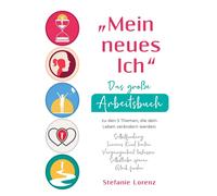 Mein Neues Ich" - Das Große Arbeitsbuch Zu Den 5 Themen, Die Dein Leben Verändern Werden