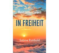 Mein neues Leben - In Freiheit