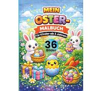 Mein Oster Malbuch für Kinder ab 3 Jahren: Oster-Motive zum Ausmalen - Ostern Ausmalbuch für Kinder mit Ostereiern & Osterhasen • große, klare Linien ... & Konzentration • DIN A4 Format • 36 Bilder •