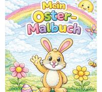 Mein Oster-Malbuch:: Für Kinder ab 4 Jahren - Ausmalbuch mit einfachen Motiven und großen Flächen