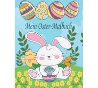 Mein Oster-Malbuch: Lustige Eier Und Hasen Malvorlagen Fuer Kinder