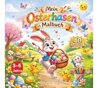 Mein Osterhasen Malbuch: Ausmalbuch für Kinder ab 3 Jahren - 40 niedliche Ostermotive, einfache Bilder, einseitiger Druck & erste Zählübungen