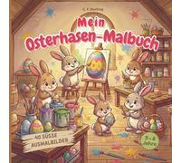 Mein Osterhasen-Malbuch: Mein großes Oster-Mitmachbuch: Über 50 süße Motive für Malspaß und entspannende Pauseninseln für Kinder von 3-6 Jahren - Das ... fürs Osternest für Mädchen und Jungen