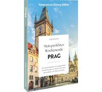 Mein perfektes Wochenende Prag: Der Auszeitguide mit ausgewählten Empfehlungen zu Kultur, Kulinarik, Aktivitäten und Übernachtung