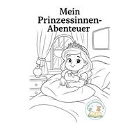 Mein Prinzessinnen-Abenteuer: Du bist genau richtig: Ein besonderes Ausmalbuch mit Geschichte für mehr Body Positivity und Inklusion im Kinderzimmer.