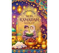 Mein Ramadan Malbuch: Mit Herz, Freude und kleinen Taten durch den Ramadan.