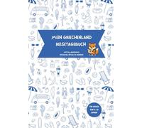 Mein Reisetagebuch Griechenland - Mit Filo dem Reisefuchs durch den Urlaub: Kreatives Urlaubssouvenir für Kinder von 6-10 Jahren mit Ausmalbildern, Rätseln, Reisebingo, Sudokus & 14-Tage-Tagebuch