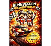 Mein Rennwagen Freundebuch: Das große Poesiealbum rund um Rennautos für Racing Champions aus Kindergarten und Schule - Mit Geburtstagskalender, Fun Facts und Adressliste