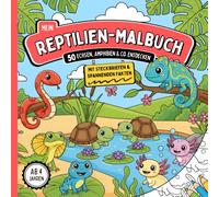 Mein Reptilien-Malbuch: 50 Echsen, Amphibien & Co. entdecken - Mit Steckbriefen & spannenden Fakten für Kinder ab 4 Jahren