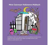 Mein Satzveyer Halloween Malbuch mit Motiven, Fakten und Sagen aus der Eifel: von niedlichen Gruselmonstern, magischen Hexen, gespenstischen Jägern, ... spicy Kürbissen, spooky Spinnen, uvm.