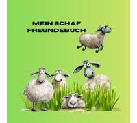 Mein Schaf Freundebuch: Platz für 20 Freunde, mit Sonderseite zum Schaf