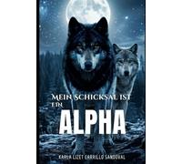 Mein Schicksal ist ein Alpha