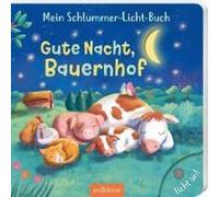 Mein Schlummer-Licht-Buch: Gute Nacht, Bauernhof