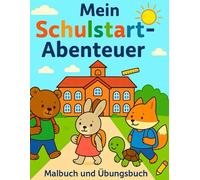 Mein Schulstart-Abenteuer: Mal- und Rätselspaß für Vorschule und 1. Klasse