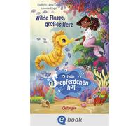 Mein Seepferdchenhof 1. Wilde Flosse, großes Herz - Kathrin Lena Orso - Oetinger - ebook (ePub) - Livre