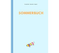 Mein Sommerbuch - Dein Planer, Tagebuch & Bucket-List für coole Ferien: 86 Seiten voller kreativer Ideen, Checklisten und Platz für Erinnerungen - für 6 Wochen Sommerferien