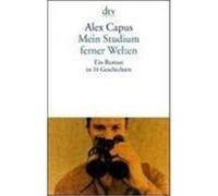 Mein Studium ferner Welten Capus, Alex (Auteur)
