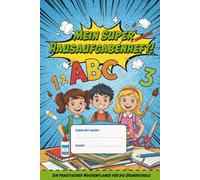 Mein super Hausaufgabenheft: Ein praktischer Wochenplaner für die Grundschule