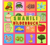 Mein Swahili Bilderbuch: Eine visuelle Reise, um Swahili einfach mit illustrierten Wörtern zu lernen - ein Buch für Kinder und Erwachsene