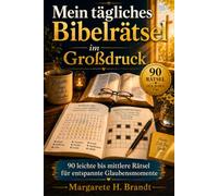Mein tägliches Bibelrätsel im Großdruck: 90 leichte bis mittlere Rätsel für entspannte Glaubensmomente und geistige Aktivität