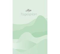 Mein Tagesplan: Mein Plan für einen großartigen Tag - Zweite Edition