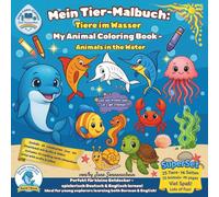 Mein Tier-Malbuch: Tiere im Wasser / My Animal Coloring Book: Animals in the Water: Perfekt für kleine Entdecker - spielerisch Deutsch & Englisch ... explorers learning both German & English!